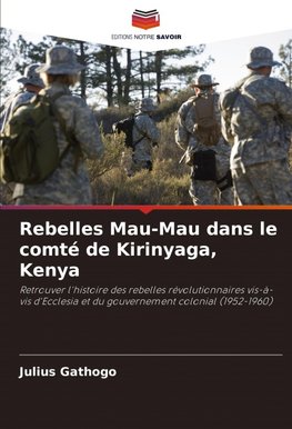 Rebelles Mau-Mau dans le comté de Kirinyaga, Kenya