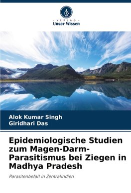 Epidemiologische Studien zum Magen-Darm-Parasitismus bei Ziegen in Madhya Pradesh