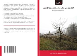 Nuestro patrimonio: ¿La violencia?