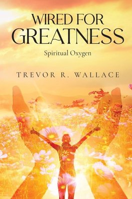 WIRED FOR GREATNESS