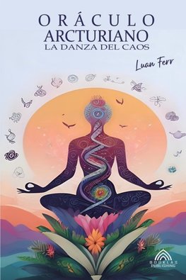 Oráculo Arcturiano - La Danza Del Caos