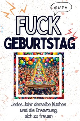 Fuck Geburtstag