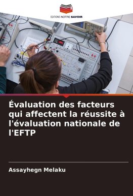 Évaluation des facteurs qui affectent la réussite à l'évaluation nationale de l'EFTP