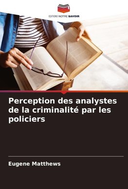 Perception des analystes de la criminalité par les policiers