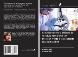 Comparación de la eficacia de la sutura recubierta con triclosán frente a la recubierta con clorhexidina
