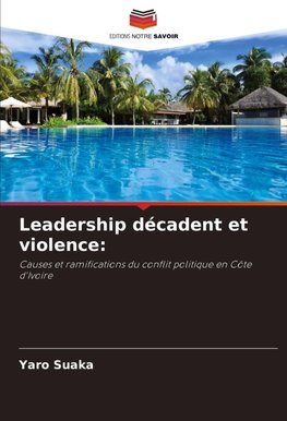 Leadership décadent et violence: