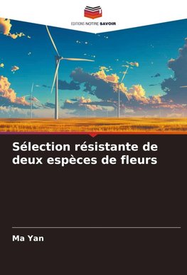 Sélection résistante de deux espèces de fleurs