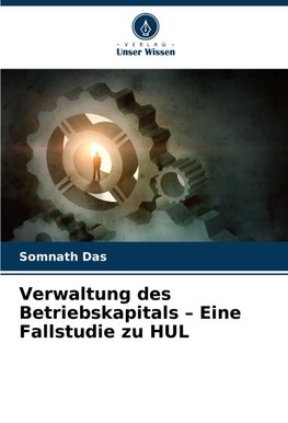 Verwaltung des Betriebskapitals - Eine Fallstudie zu HUL
