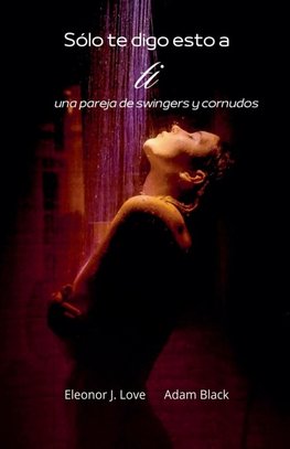 Sólo te digo esto a ti