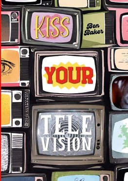Kiss Your Television