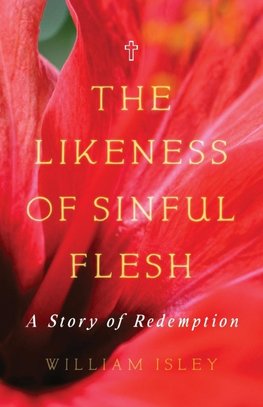 The Likeness of Sinful Flesh