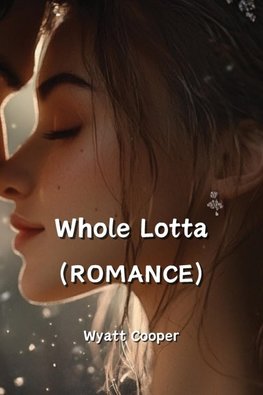 Whole Lotta (ROMANCE)