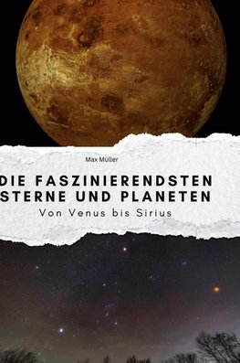 Die faszinierendsten Sterne und Planeten
