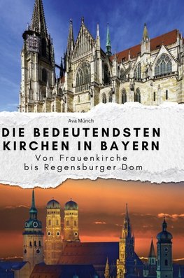 Die bedeutendsten Kirchen in Bayern