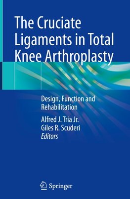 The Cruciate Ligaments in Total Knee Arthroplasty