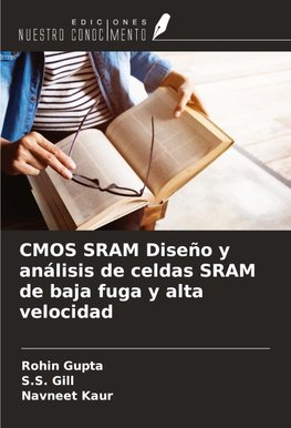 CMOS SRAM Diseño y análisis de celdas SRAM de baja fuga y alta velocidad