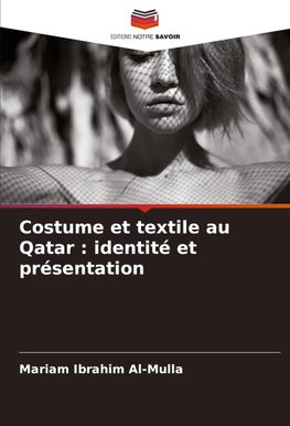 Costume et textile au Qatar : identité et présentation