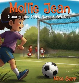 Mollie Jean Goes To Her First Soccer Practice
