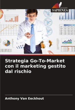Strategia Go-To-Market con il marketing gestito dal rischio