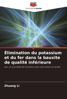 Élimination du potassium et du fer dans la bauxite de qualité inférieure