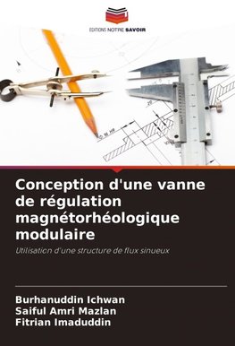 Conception d'une vanne de régulation magnétorhéologique modulaire