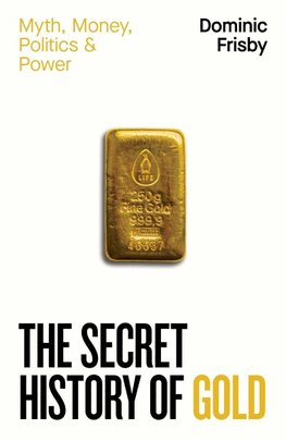 The Secret History of Gold