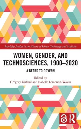 Women, Gender, and Technosciences, 1900-2020