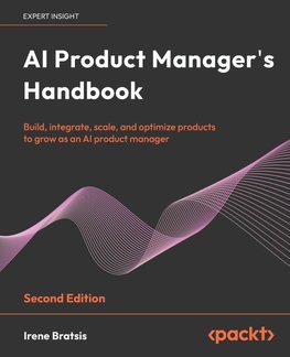 AI Product Manager's Handbook - Second Edition