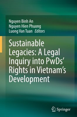Sustainable Legacies: A Legal Inquiry into PwDs' Rights in Vietnam's Development