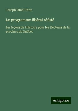 Le programme libéral réfuté