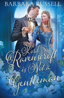 Lord Ravenscroft Is Not a Gentleman