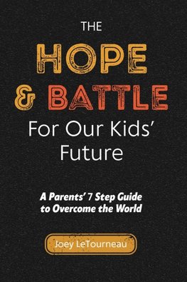 The Hope & Battle For Our Kids' Future