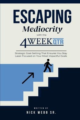 Escaping Mediocrity with the 4 Week QTR