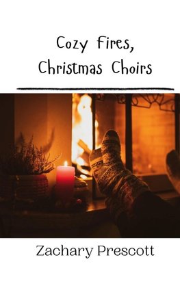Cozy Fires, Christmas Choirs