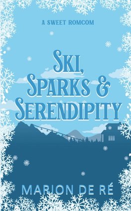 Ski, Sparks, and Serendipity