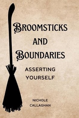 Broomsticks and Boundaries - Asserting Yourself