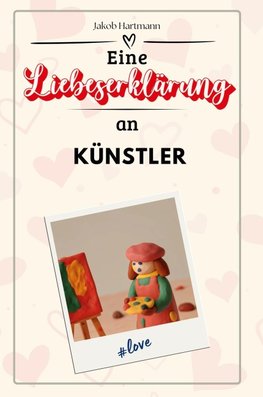 Eine Liebeserklärung an Künstler