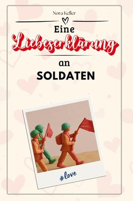 Eine Liebeserklärung an Soldaten