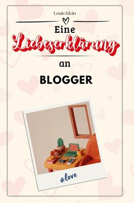 Eine Liebeserklärung an Blogger