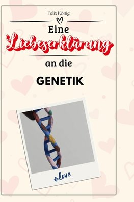 Eine Liebeserklärung an die Genetik
