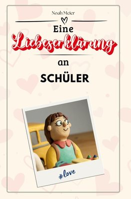 Eine Liebeserklärung an Schüler