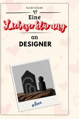Eine Liebeserklärung an Designer