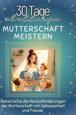 Mutterschaft meistern