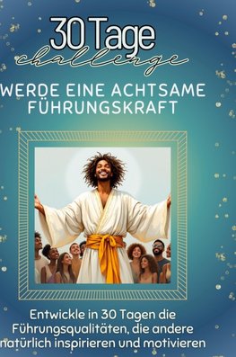Werde eine achtsame Führungskraft