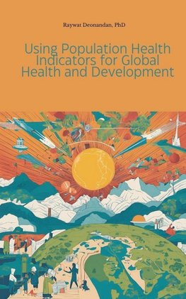 Using Population Health Indicators for Global Health and Development