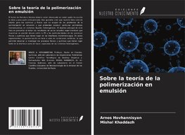 Sobre la teoría de la polimerización en emulsión