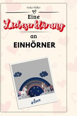 Eine Liebeserklärung an Einhörner