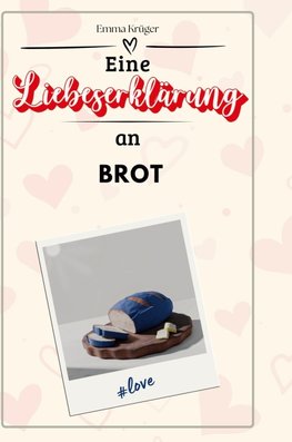 Eine Liebeserklärung an Brot