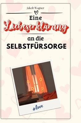 Eine Liebeserklärung an die Selbstfürsorge