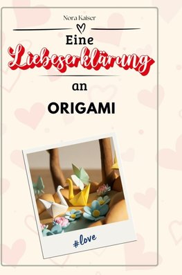 Eine Liebeserklärung an Origami